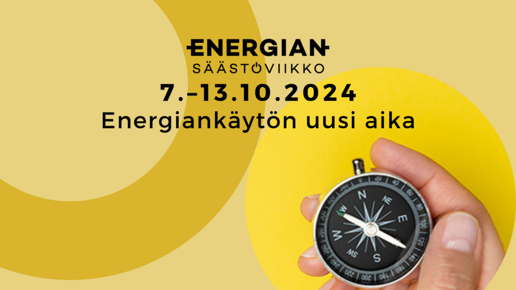 Energian säästöviikko 7.-13.10.2024. Energiankäytön uusi aika.